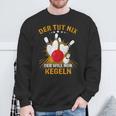 Der Tut Nix Der Will Nur Kegeln Kegel Club Hobby Kegel Sweatshirt Geschenke für alte Männer