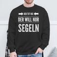 Der Will Nur Sailboat Skipper Sailor Sweatshirt Geschenke für alte Männer