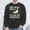 Der Wille War Da Ich Hab Ihn Weggeschickt Sweatshirt Geschenke für alte Männer