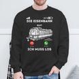 Die Eisenbahn Ruft Ich Muss Los Lokführer Sweatshirt Geschenke für alte Männer