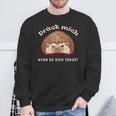 Drück Mich Wenn Du Dich Traust Sweatshirt Geschenke für alte Männer