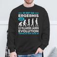 Du Bist Das Ergebnis Aus 38 Billion Jahre Evolution Sweatshirt Geschenke für alte Männer