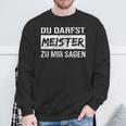 Du Darfst Meister Zu Mir Sagen Sweatshirt Geschenke für alte Männer