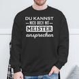 Du Kannst Mich Auch Mit Meister Ansprechen Sweatshirt Geschenke für alte Männer