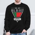 Egal Wie Geil Du Bist Ich Bin Portuguese Flag Sweatshirt Geschenke für alte Männer