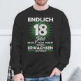 Endlich 18 Jetzt Muss Ich Nur Noch Erwachsene Werden Werden Sweatshirt Geschenke für alte Männer