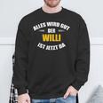 First Name Willi Alles Wird Gut Der Willi Ist Jetzt Da Sweatshirt Geschenke für alte Männer