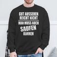 Fun Gut Sehen Reichnicht Man Muss Auch Saufen Kann S Sweatshirt Geschenke für alte Männer