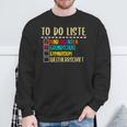 To Do List Kindergarten Primary School High School Sweatshirt Geschenke für alte Männer