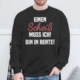 Pensioner Ein Scheiß Muss Ich A Scheiß Muss Ich Bin In Rente Sweatshirt Geschenke für alte Männer