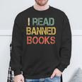 I Read Banned Books Bookworms Love Reading Books Sweatshirt Gifts for Old Men