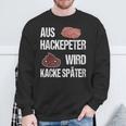 Saying Aus Hackepeter Wird Kacke Later Sweatshirt Geschenke für alte Männer