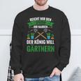 Gardening Reich Mir Den Spadeen Der König Will Gardening Sweatshirt Geschenke für alte Männer