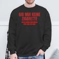 Gib Mir Keine Zigarette Sweatshirt Geschenke für alte Männer