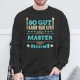 So Gut Kann Nur Ein Master Aussehen Sweatshirt Geschenke für alte Männer