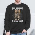 Guck Mich Nicht In Diesem Ton An Katze Anrüvt Sweatshirt Geschenke für alte Männer