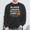 Hobby Gardener Blasgen Sugen Oder Mit Der Hand Sweatshirt Geschenke für alte Männer