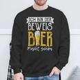 Ich Bin Der Beweis Bier Macht Schön Sauftour Biertrinker German Sweatshirt Geschenke für alte Männer