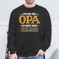 Ich Bin Der Opa Ich Muss Nicht Nein Sagen Sweatshirt Geschenke für alte Männer