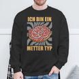 Ich Bin Ein Metter Type Hackepeter I'm A Metter Typ S Sweatshirt Geschenke für alte Männer