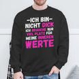 Ich Bin Nicht Dick Ich Brauche Nuriel Platz Humor Sweatshirt Geschenke für alte Männer