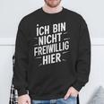 Ich Bin Nichtoluntig Hier Sweatshirt Geschenke für alte Männer