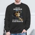 Ich Bin Rentner Ich Muss Gar Nicht Sweatshirt Geschenke für alte Männer