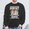 Ich Bin Zwar Nicht Perfekt Aber Meine Hühner Lieben Mich Sweatshirt Geschenke für alte Männer