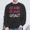 Ich Habe Es Doch Gesagt I Told You So Auf Deutsch Sweatshirt Geschenke für alte Männer