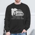 Ich Mag Es Laut Und Tief Für Tuning Fans Und Schrauber Sweatshirt Geschenke für alte Männer