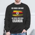 Ich Muss Gar Nix Ich Muss Nur Nach Uganda Sweatshirt Geschenke für alte Männer