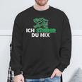 Ich Steirer Du Nix Steiermark Sweatshirt Geschenke für alte Männer