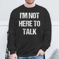 I'm Not Here To Talk Pumper Regalo Felpa Regalos para ancianos