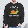 Joggen Sport Lustiger Spruch Das Ist Gerda Wir Joggen Gemeinsam Laufen Slow Schnecke Short-Sleeved S Sweatshirt Geschenke für alte Männer