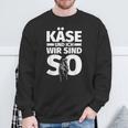 Käse Und Ich Wir Sind So Cheese For A Sweatshirt Geschenke für alte Männer