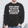 Keine Ahnung Das War Die Andere Layer Sweatshirt Geschenke für alte Männer