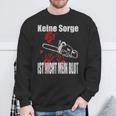 Keine Sorge Ist Nicht Mein Bluten Hands Chainsaw Sweatshirt Geschenke für alte Männer