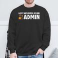 Lassen Mich Durch Ich Bin Admin Informatiker Administrator Sweatshirt Geschenke für alte Männer