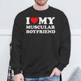 I Love My Muscular Boyfriend I Heart My Hot Boyfriend Gf Sweatshirt Gifts for Old Men