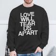 Love Will Tear Us Apart Felpa Regalos para ancianos