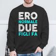 Magliette Uomo Donna Compleanno Ero Normale Due Figli Fa Felpa Regalos para ancianos