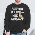 Mein Chihuahua Hat No Sagt Dog Holder Fun Sweatshirt Geschenke für alte Männer