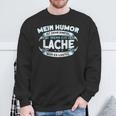 Mein Humor Ist Einfach Wenn Ich Lache War Lustig Sweatshirt Geschenke für alte Männer