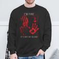 Mir Geht Es Gut Es Ist Nicht Mein Blutspritzer Bloody Hand Bloodstained Sweatshirt Geschenke für alte Männer