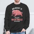 Mir Reichts Ich Gehe Naked Mulle Strokes Naked Mull Sweatshirt Geschenke für alte Männer