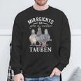 Mir Reichts Ich Gehe Zu Mein Tauben S Sweatshirt Geschenke für alte Männer