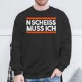 Morgenmuffel College Zicke Sarcasmus Nen N Scheiss Muss Ich S Sweatshirt Geschenke für alte Männer