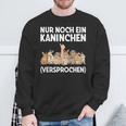 Nur Noch Ein Kaninchen Promise Nur Noch Ein Sweatshirt Geschenke für alte Männer