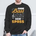 Ohne Bass Kein Spaß Chor Sänger Orchestra Sweatshirt Geschenke für alte Männer