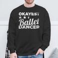 Okayest Ballet Dancer Ballet Dress Sweatshirt Geschenke für alte Männer